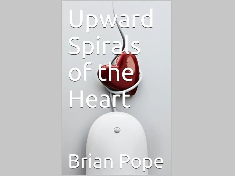 Upward Spirals of the Heart book cover by Brian Pope